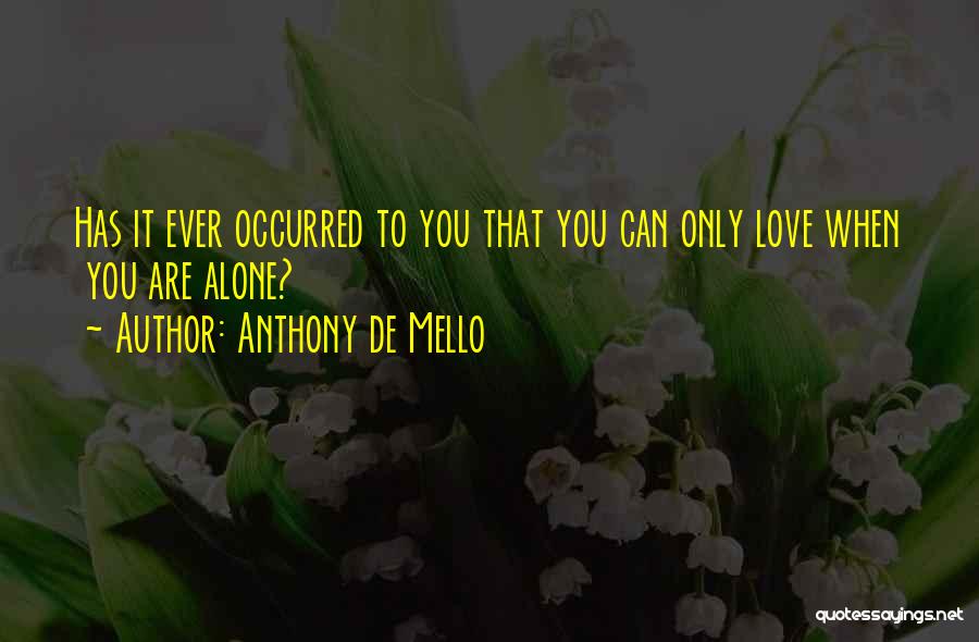 Mello Quotes By Anthony De Mello