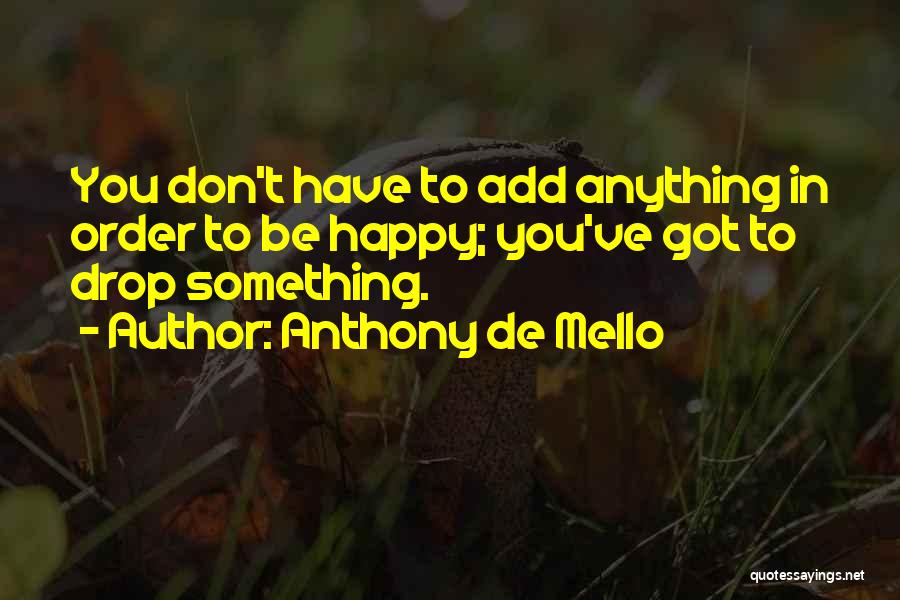 Mello Quotes By Anthony De Mello