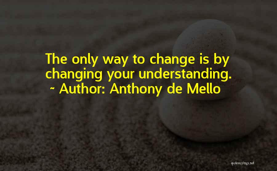 Mello Quotes By Anthony De Mello