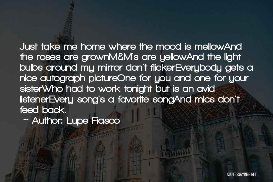 Mellow Mood Quotes By Lupe Fiasco