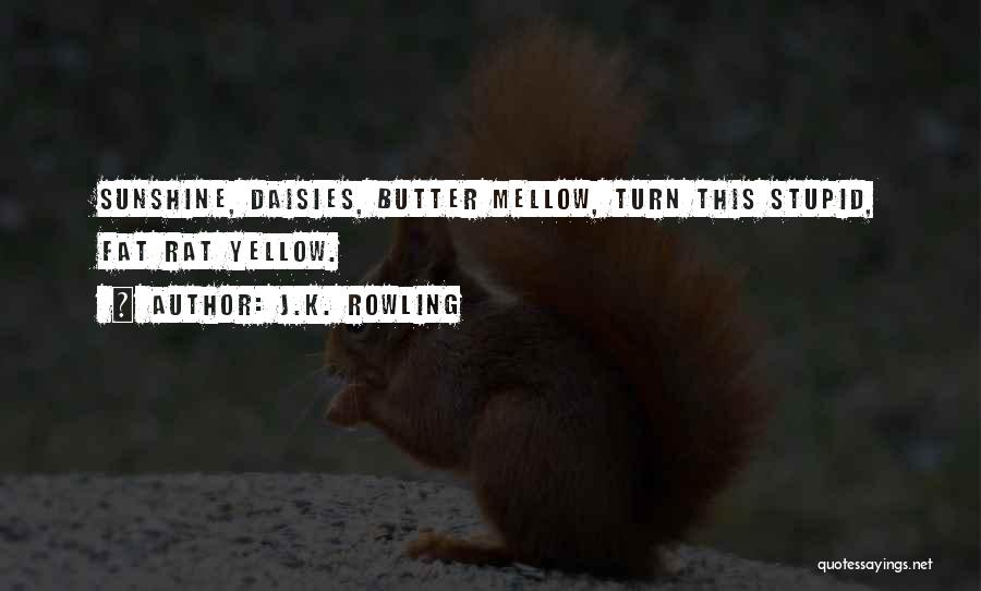 Mellow Quotes By J.K. Rowling