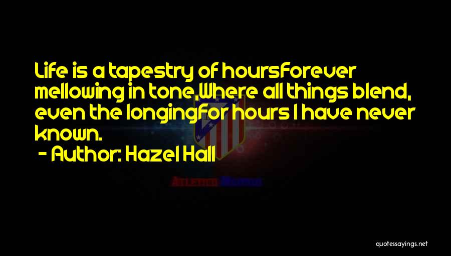 Mellowing Quotes By Hazel Hall