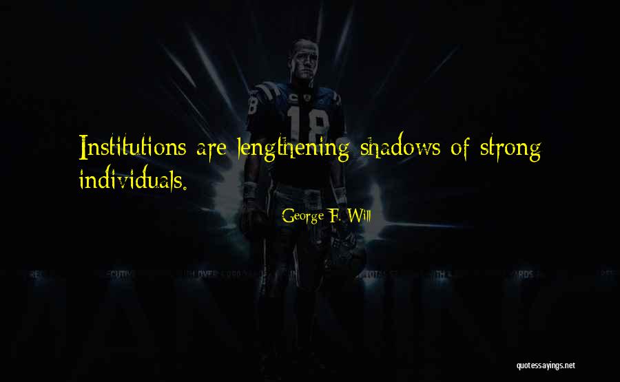 Melodias Tristes Quotes By George F. Will Melodias Tristes Quotes By George F. Will
