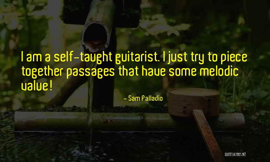 Melodic Passages Quotes By Sam Palladio Melodic Passages Quotes By Sam Palladio