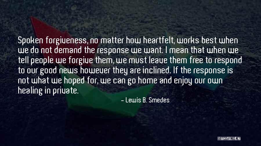Melodics Studio Quotes By Lewis B. Smedes Melodics Studio Quotes By Lewis B. Smedes