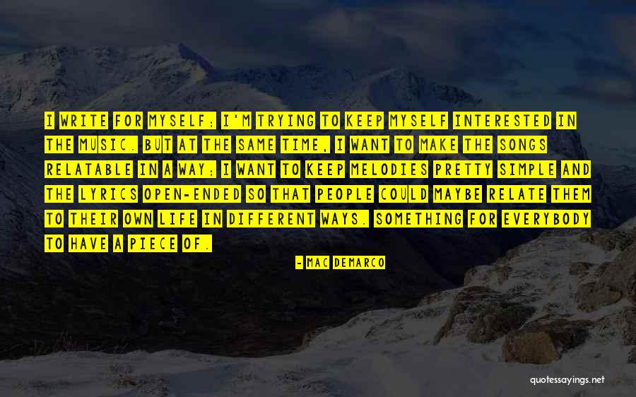 Melodies Of Life Quotes By Mac DeMarco Melodies Of Life Quotes By Mac DeMarco