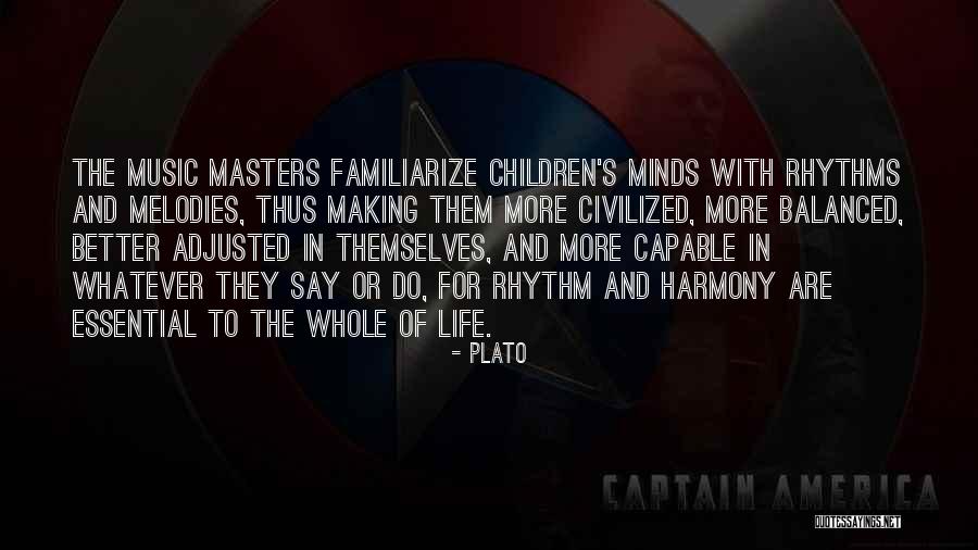 Melodies Of Life Quotes By Plato Melodies Of Life Quotes By Plato