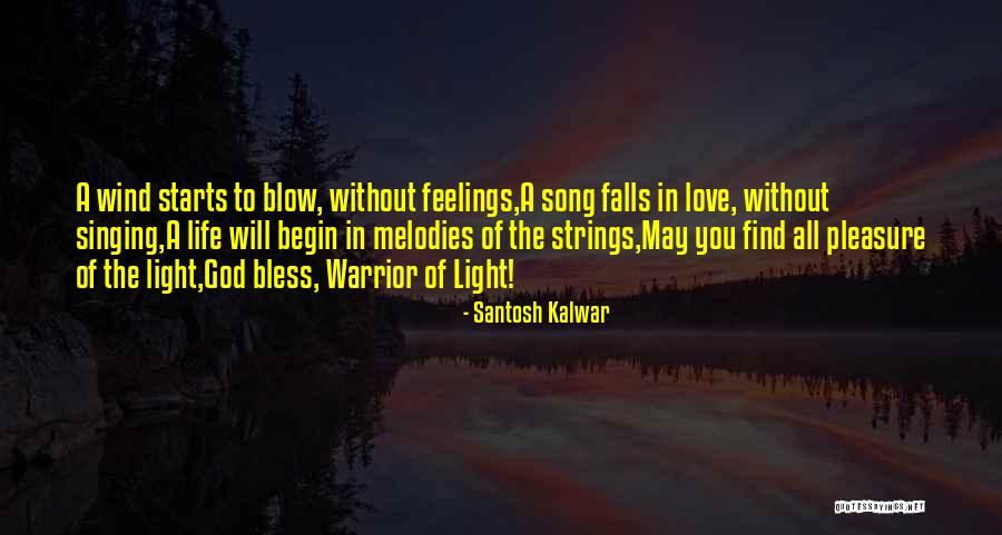 Melodies Of Life Quotes By Santosh Kalwar