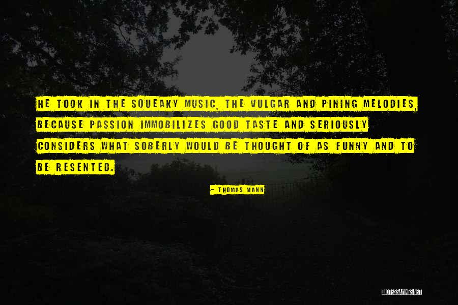 Melodies Of Life Quotes By Thomas Mann Melodies Of Life Quotes By Thomas Mann