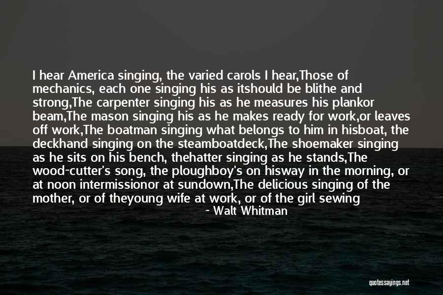 Melodious Singing Quotes By Walt Whitman Melodious Singing Quotes By Walt Whitman
