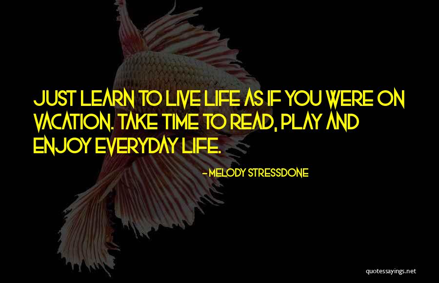 Melody And Life Quotes By Melody Stressdone