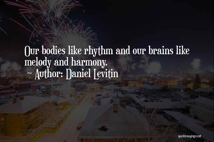 Melody And Rhythm Quotes By Daniel Levitin