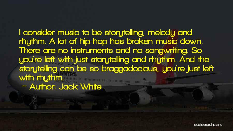 Melody And Rhythm Quotes By Jack White