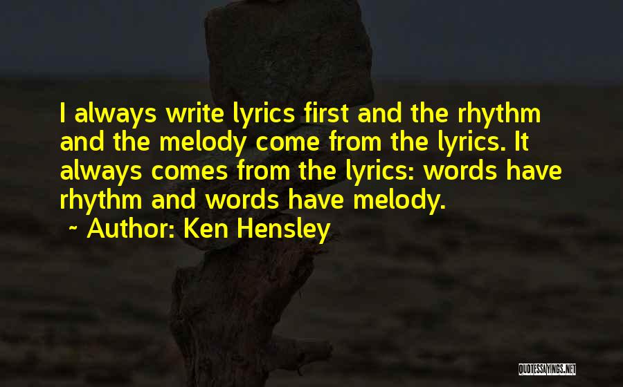 Melody And Rhythm Quotes By Ken Hensley