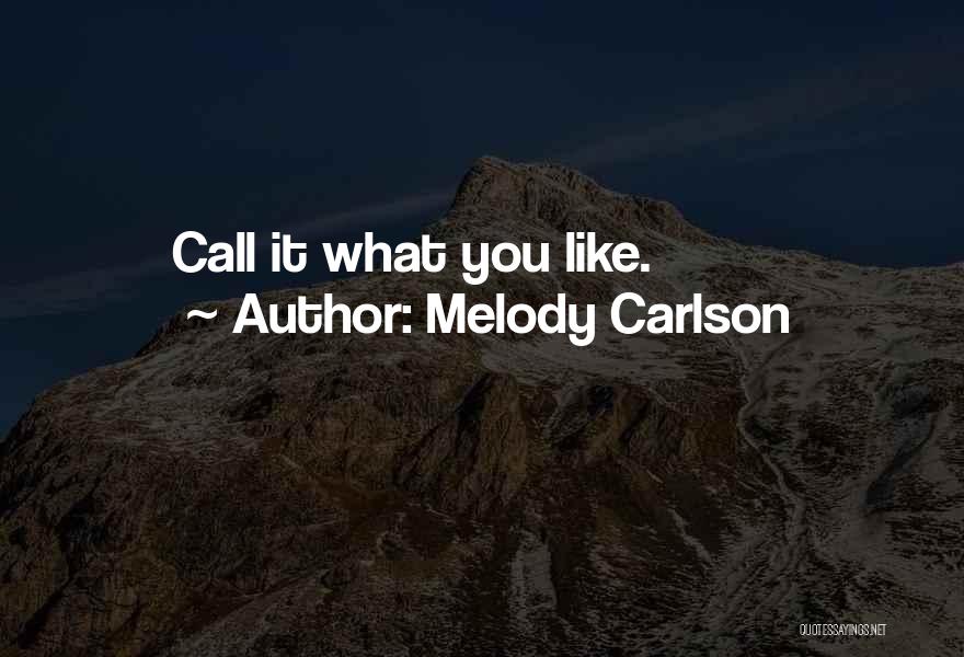 Melody Carlson Quotes 1876543