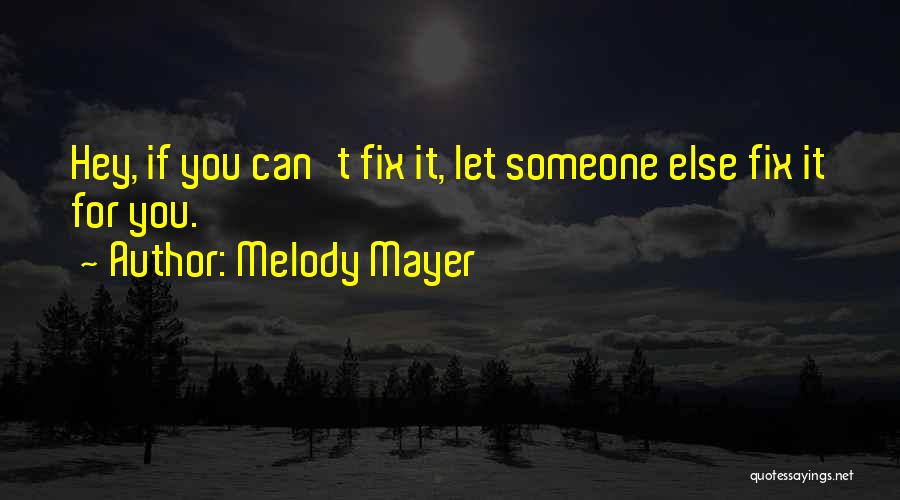 Melody Mayer Quotes 324061