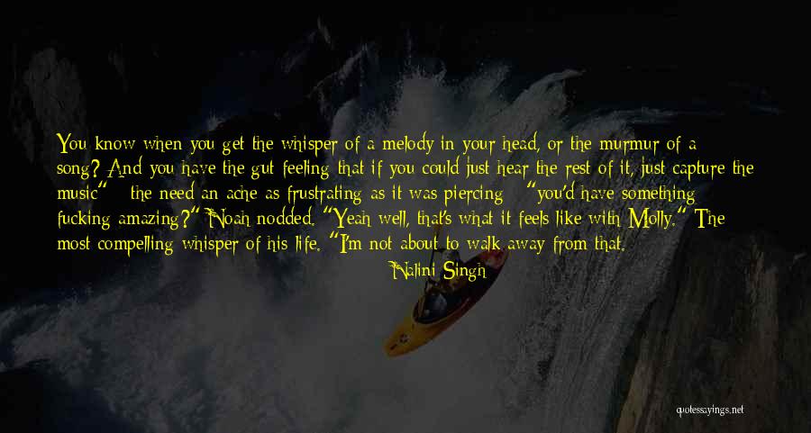Melody Of Life Quotes By Nalini Singh Melody Of Life Quotes By Nalini Singh