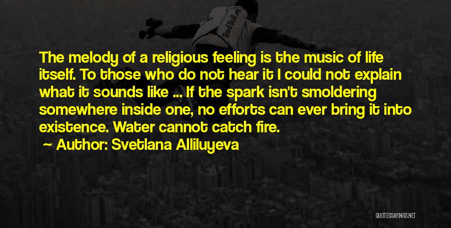Melody Of The Existence Quotes By Svetlana Alliluyeva