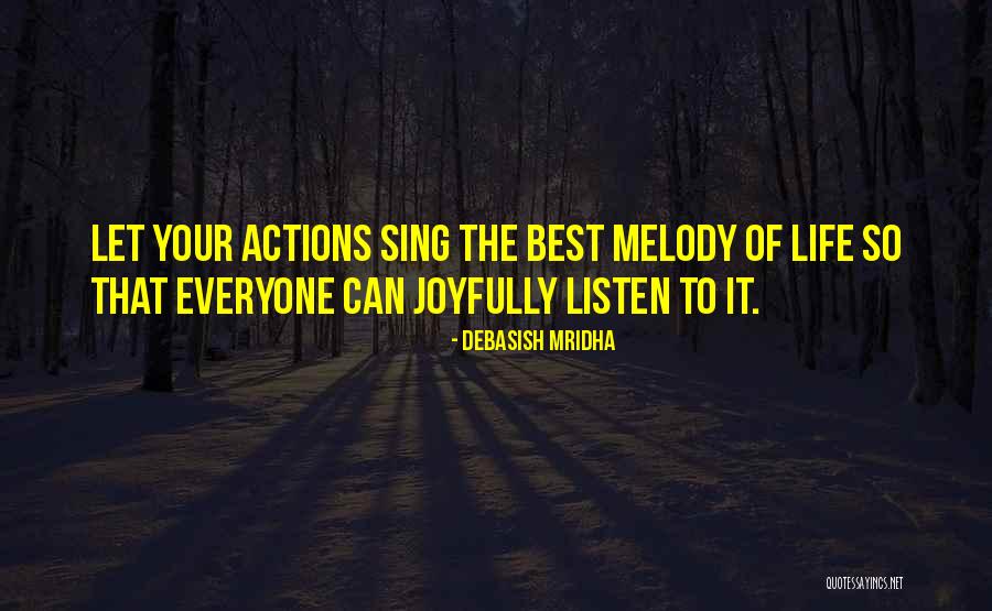Melody Of Your Life Quotes By Debasish Mridha Melody Of Your Life Quotes By Debasish Mridha