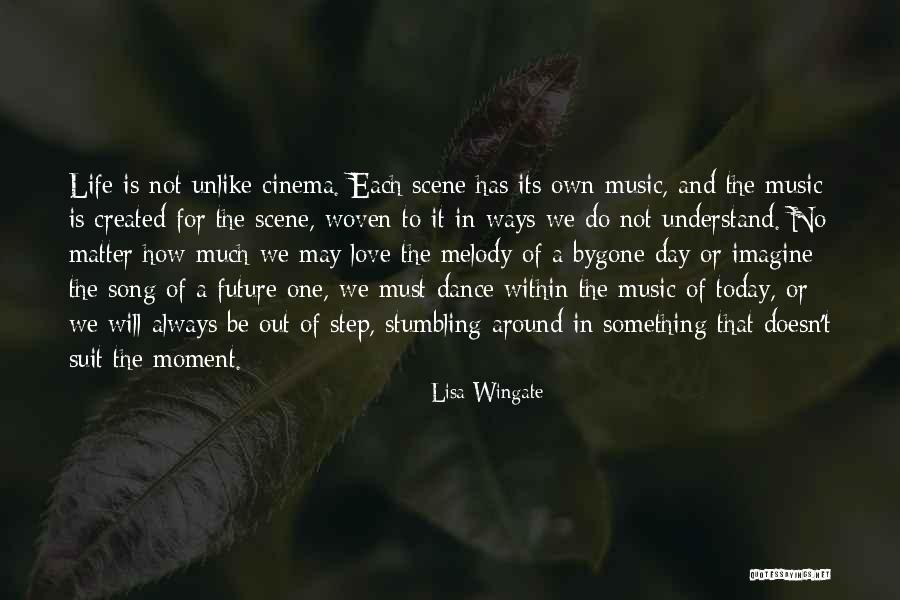 Melody Of Your Life Quotes By Lisa Wingate Melody Of Your Life Quotes By Lisa Wingate
