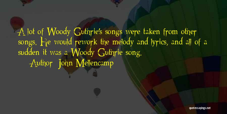 Melody Quotes By John Mellencamp