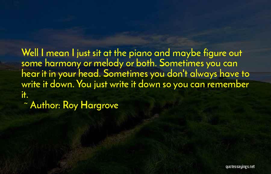 Melody Quotes By Roy Hargrove