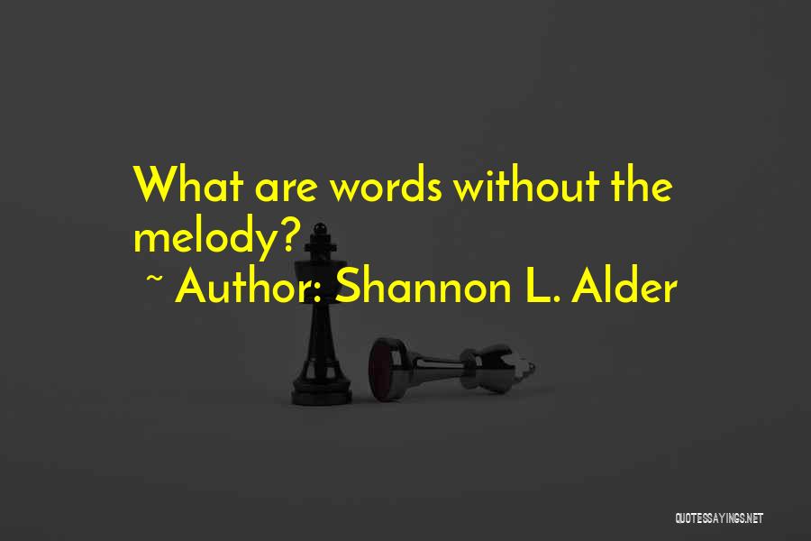 Melody Quotes By Shannon L. Alder