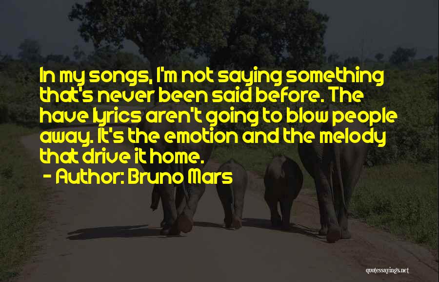 Melody Songs Quotes By Bruno Mars