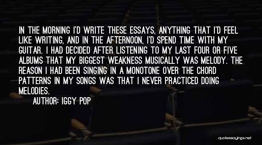 Melody Songs Quotes By Iggy Pop