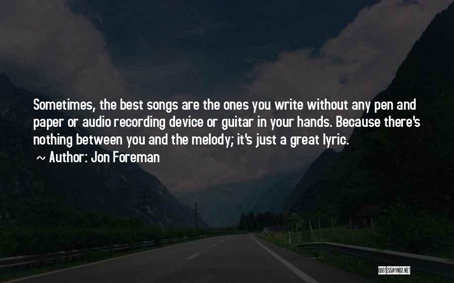 Melody Songs Quotes By Jon Foreman
