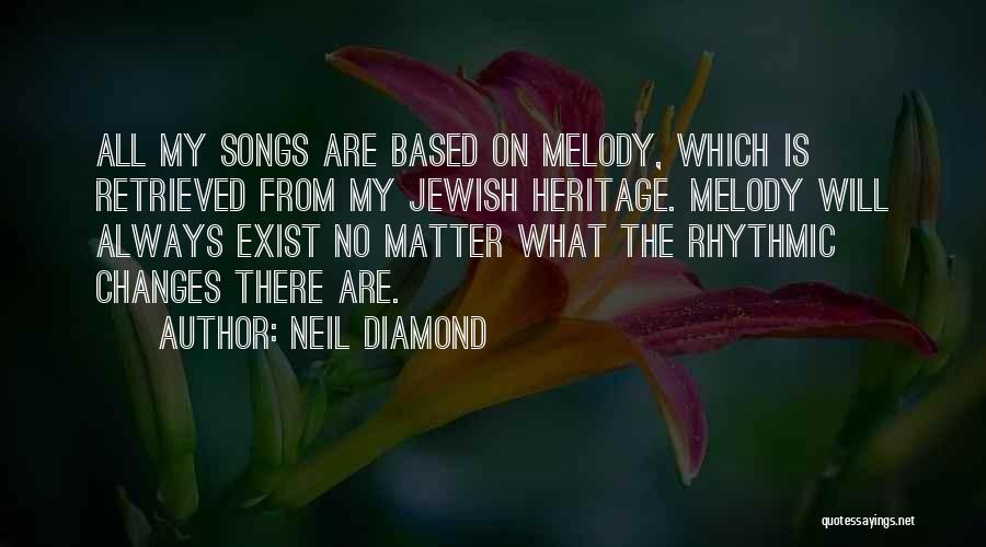Melody Songs Quotes By Neil Diamond