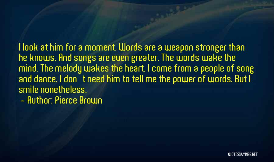 Melody Songs Quotes By Pierce Brown