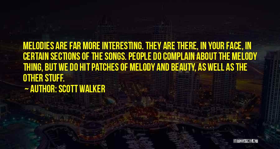 Melody Songs Quotes By Scott Walker