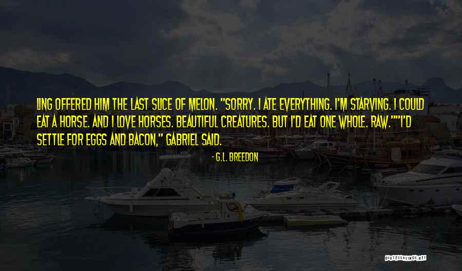 Melon Quotes By G.L. Breedon Melon Quotes By G.L. Breedon