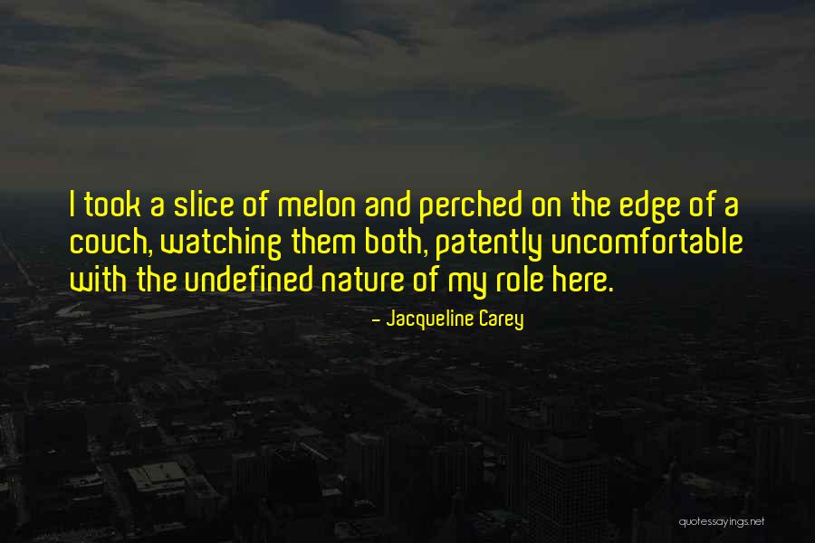 Melon Quotes By Jacqueline Carey Melon Quotes By Jacqueline Carey
