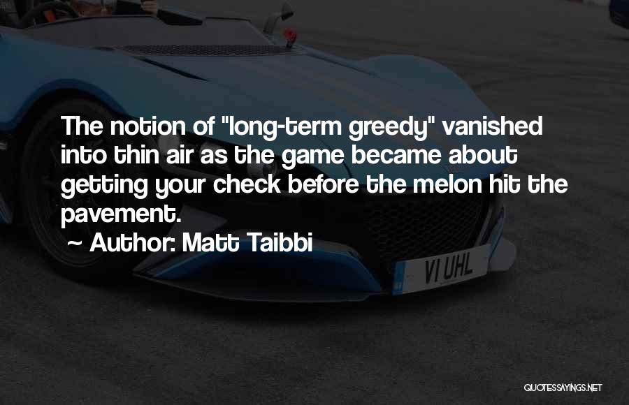 Melon Quotes By Matt Taibbi