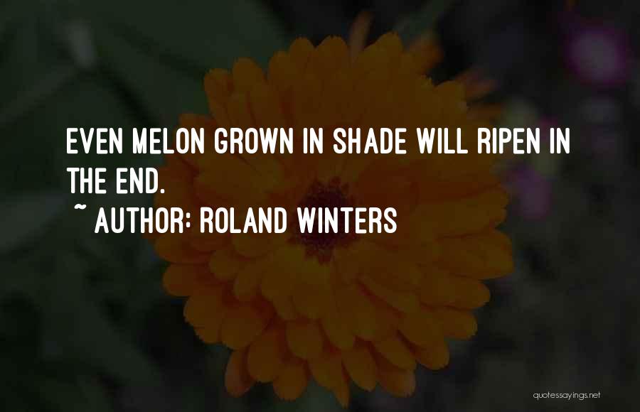 Melon Quotes By Roland Winters