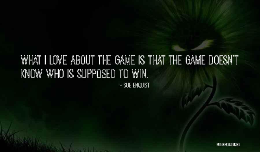 Melonee Piperi Quotes By Sue Enquist Melonee Piperi Quotes By Sue Enquist