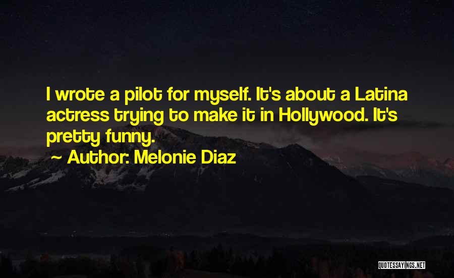 Melonie Diaz Quotes 1491130