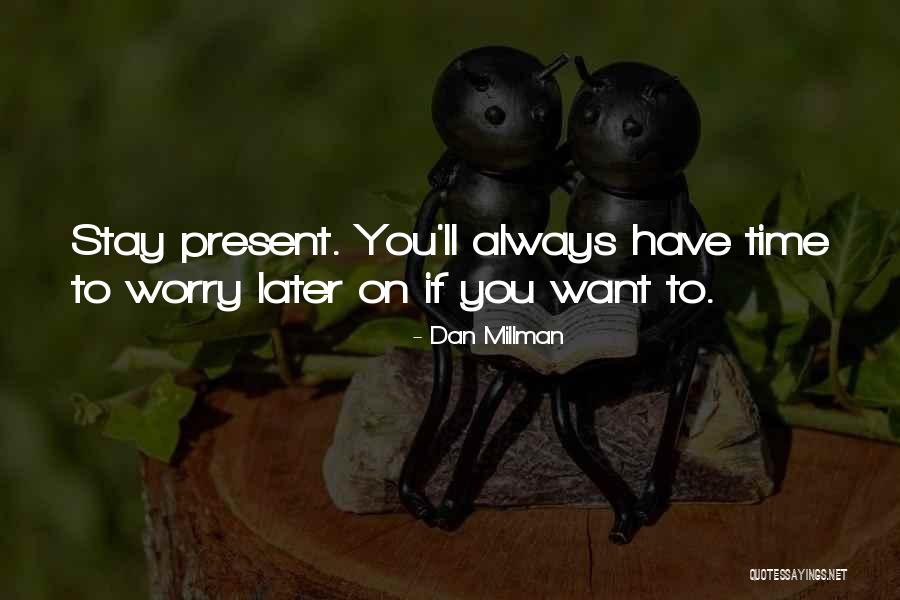 Melonsquashville Quotes By Dan Millman Melonsquashville Quotes By Dan Millman