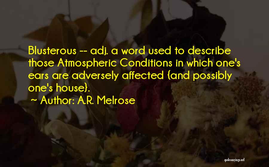 Melrose Quotes By A.R. Melrose