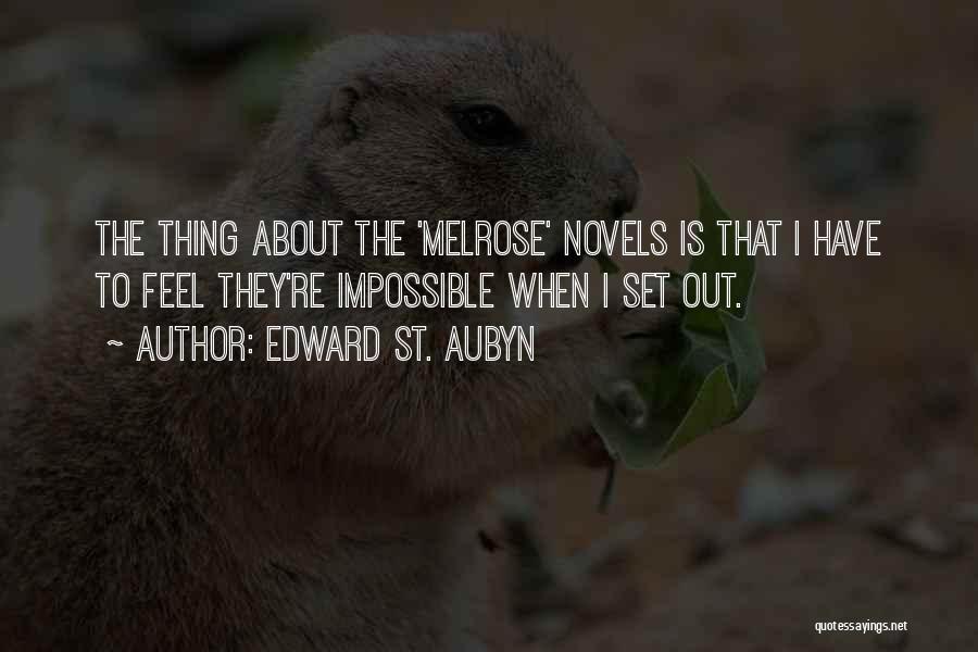 Melrose Quotes By Edward St. Aubyn