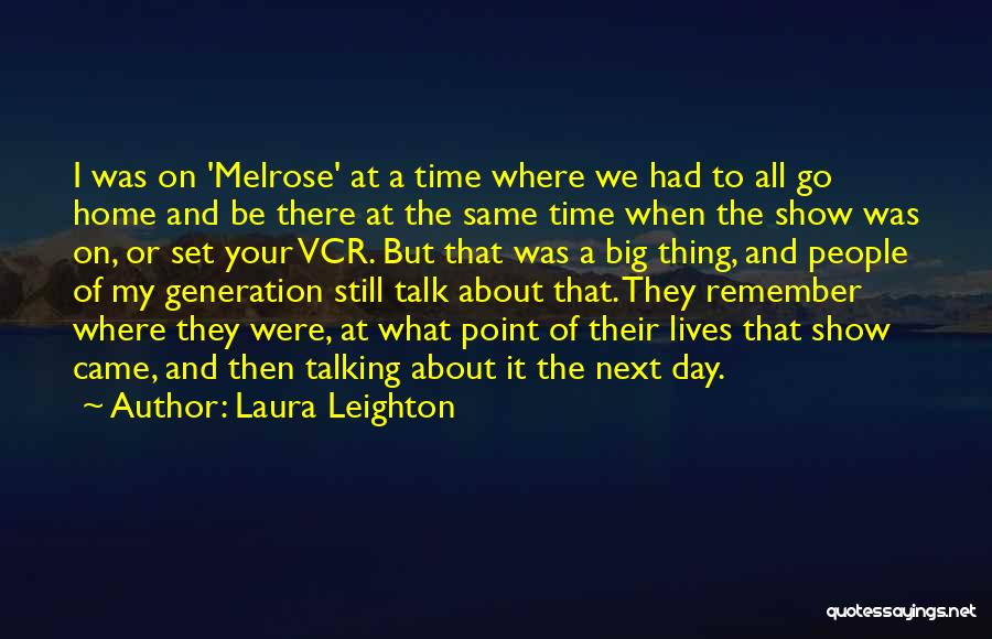 Melrose Quotes By Laura Leighton