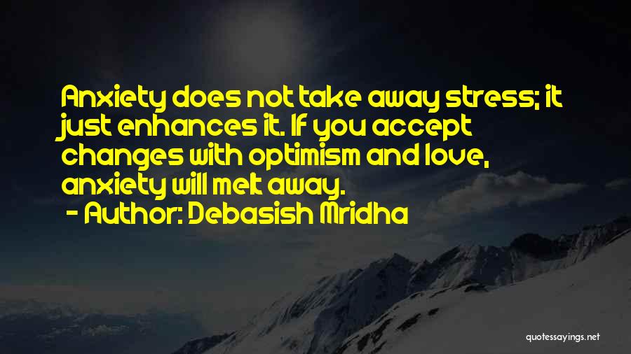 Melt Away Quotes By Debasish Mridha