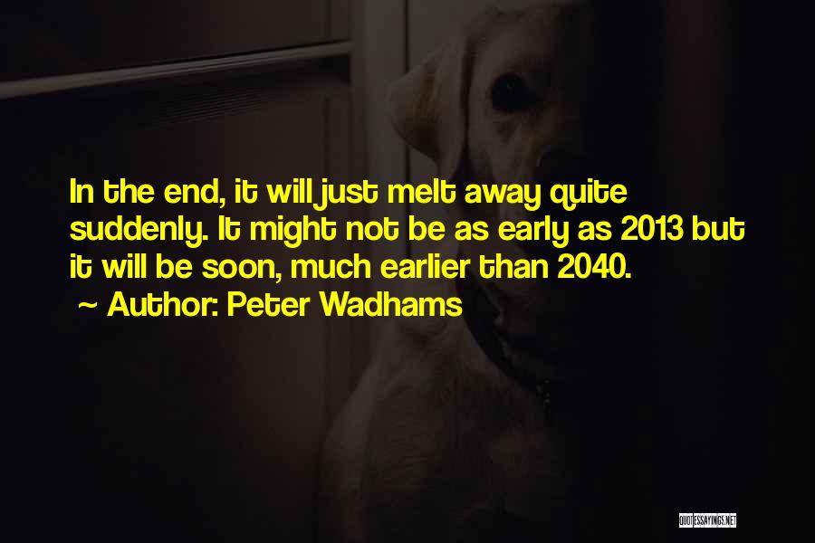 Melt Away Quotes By Peter Wadhams