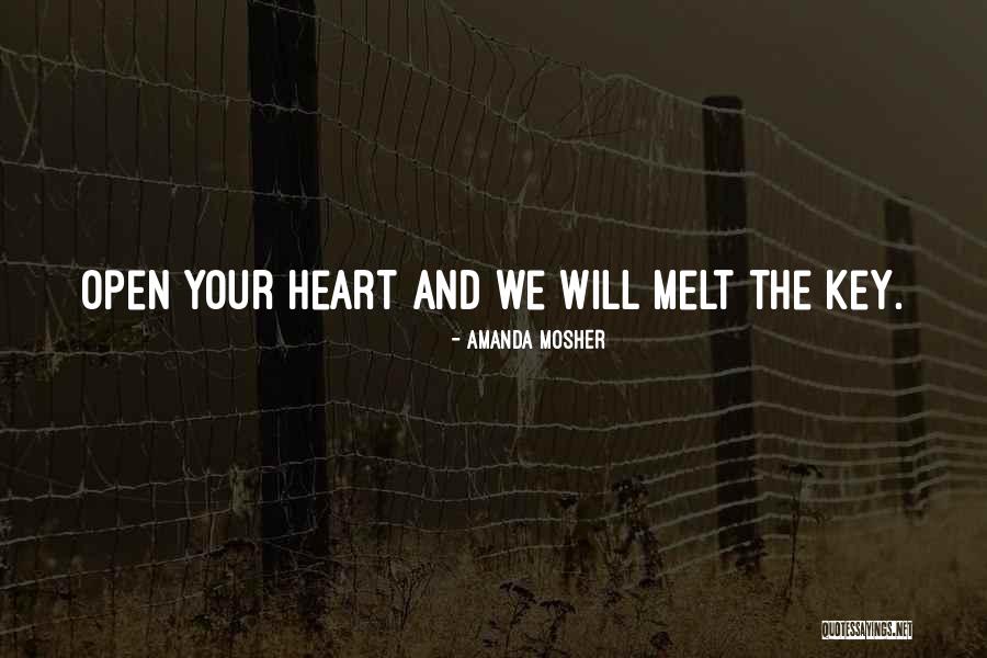 Melt Her Heart Quotes By Amanda Mosher Melt Her Heart Quotes By Amanda Mosher