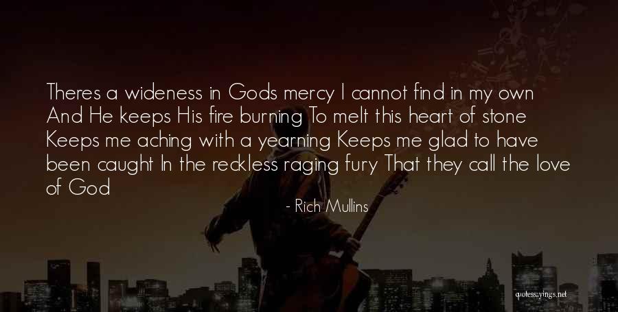 Melt His Heart Quotes By Rich Mullins