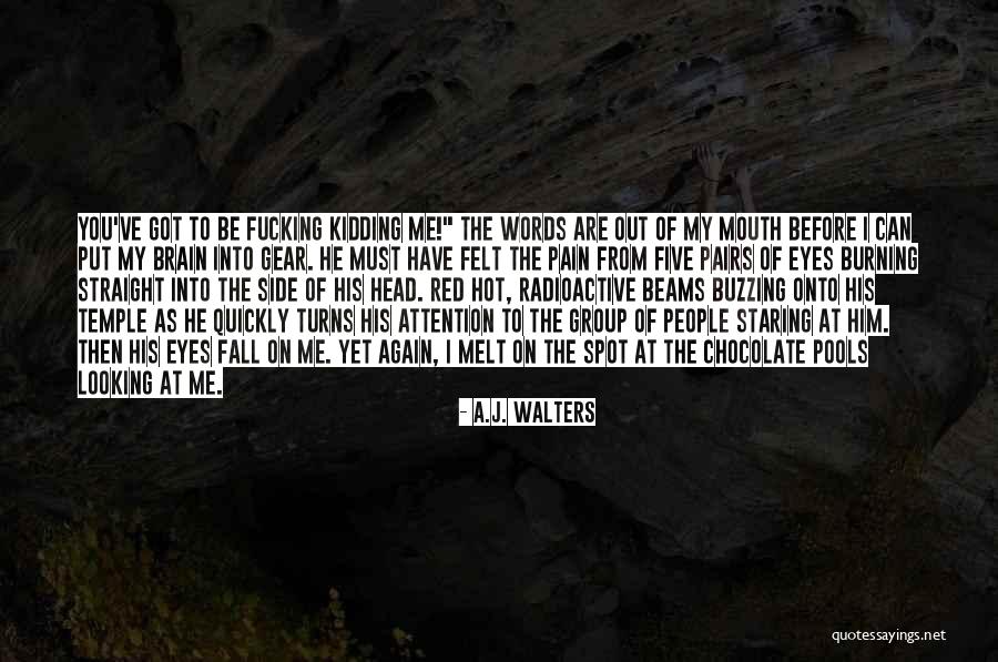 Melt Me Quotes By A.J. Walters Melt Me Quotes By A.J. Walters