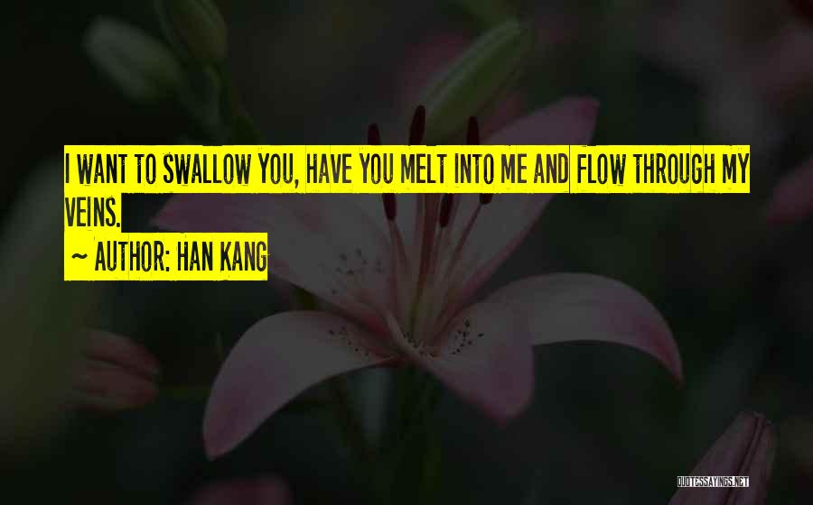 Melt Me Quotes By Han Kang