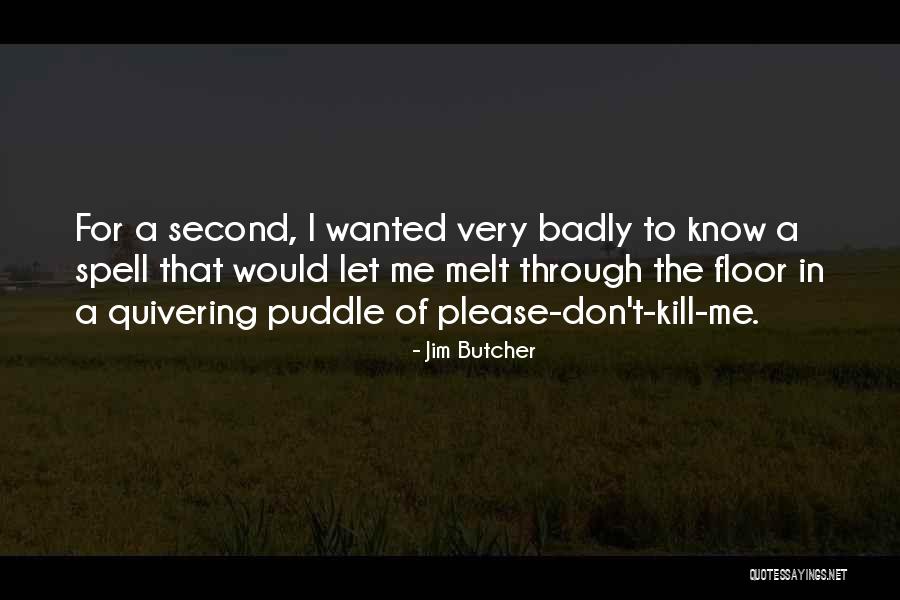 Melt Me Quotes By Jim Butcher Melt Me Quotes By Jim Butcher